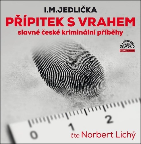 Levně Přípitek s vrahem, slavné české kriminální příběhy - CDmp3 (Čte Norbert Lichý) - Ivan Milan Jedlička