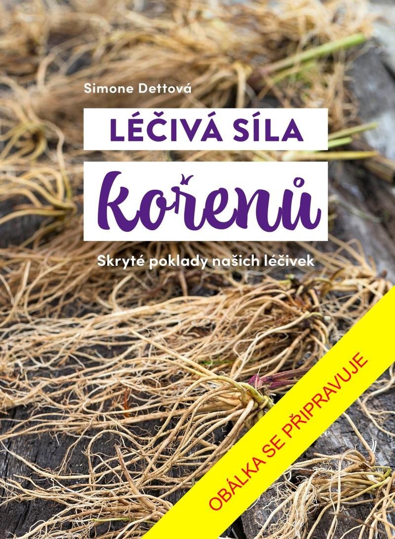 Levně Léčivá síla kořenů - Simone Dettová