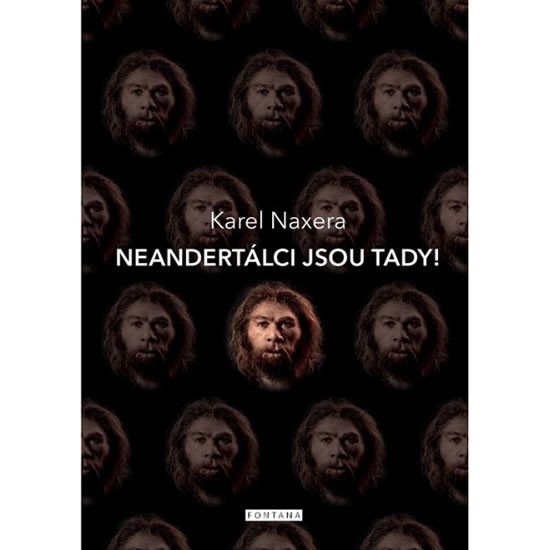 Levně Neandertálci jsou tady! - Karel Naxera