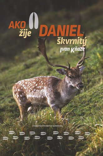 Levně Ako žije daniel škvrnitý - Ivan Kňaze