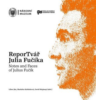 Levně ReporTvář Julia Fučíka / Notes and Faces of Julius Fučík - Libor Jůn