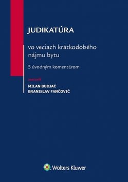 Levně Judikatúra vo veciach krátkodobého nájmu bytu - Milan Budjač; Branislav Fančovič