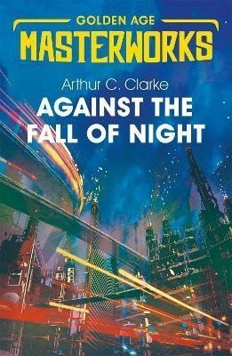 Levně Against the Fall of Night - Arthur Charles Clarke