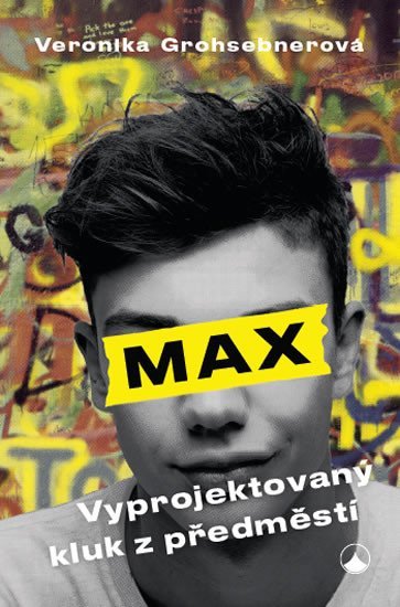 Max, vyprojektovaný kluk z předměstí - Veronika Grohsebnerová