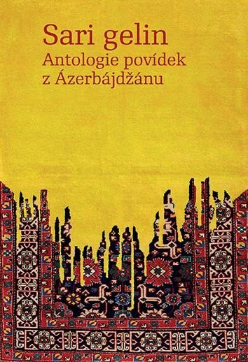 Levně Sari gelin - Antologie povídek z Ázerbájdžánu - Ivana Bozděchová