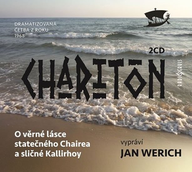 Levně O věrné lásce statečného Chairea a sličné Kallirhoy - 2 CD - Charitón