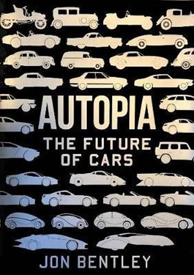 Levně Autopia : The Future of Cars - Jon Bentley