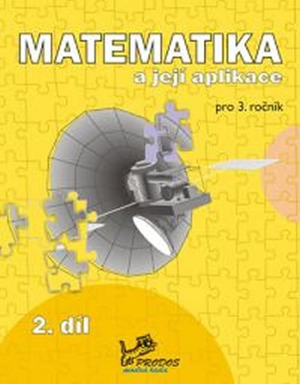 Matematika a její aplikace pro 3. ročník 2. díl - 3. ročník - Josef Molnár