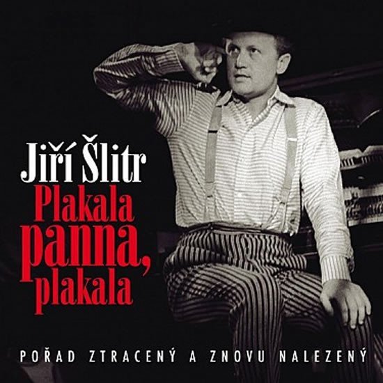 Jiří Šlitr - Plakala panna, plakala CD - Jiří Šlitr
