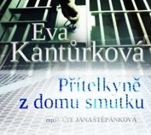 Přítelkyně z domu smutku - CDmp3 - Eva Kantůrková