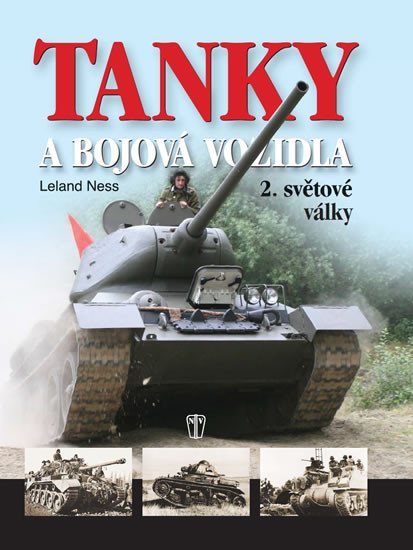 Levně Tanky a bojová vozidla 2. světové války - Leland Ness
