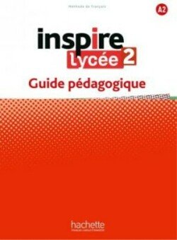 Levně Inspire Lycée 2 Guide pédagogique