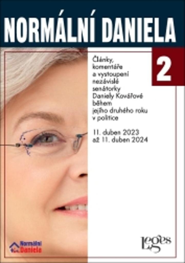 Levně Normální Daniela 2 - Články, komentáře a vystoupení nezávislé senátorky Daniely Kovářové během jejího druhého roku v politice. 11. duben 2023 až 11. duben 2024 - Daniela Kovářová