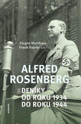 Alfred Rosenberg - Deníky od roku 1934 do roku 1944 - Jürgen Matthäus