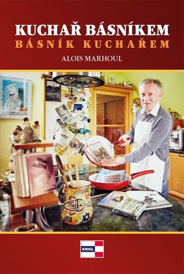 Levně Kuchař básníkem básník kuchařem - Alois Marhoul