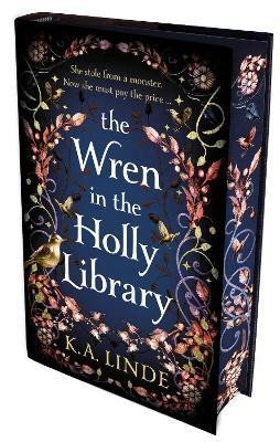 The Wren in the Holly Library: An addictive dark romantasy series inspired by Beauty and the Beast, 1. vydání - K. A. Linde