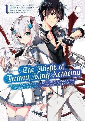 The Misfit Of Demon King Academy 1: History´s Strongest Demon King Reincarnates and Goes to School with His Descendants - SHU