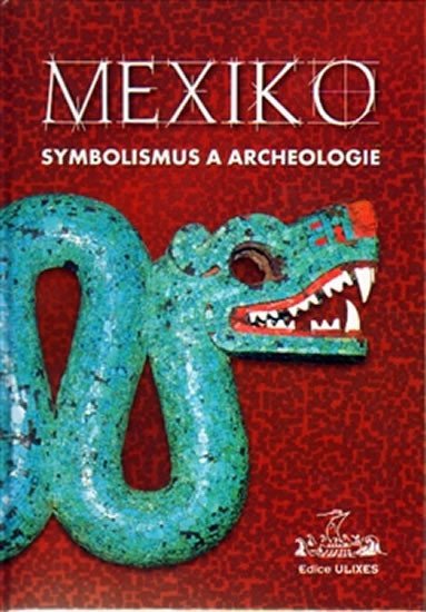 Levně Mexiko-symbolismus a archeologie