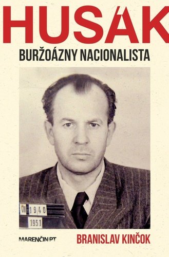 Levně Husák - Buržoázny nacionalista 1951-1963 - Branislav Kinčok