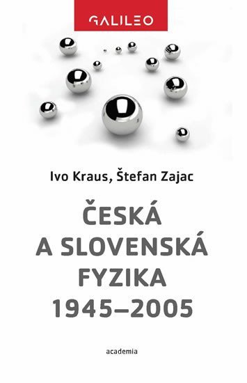 Levně Česká a slovenská fyzika 1945-2005 - Ivo Kraus; Štefan Zajac