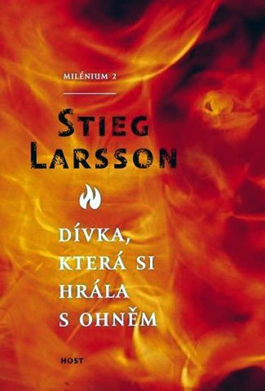Dívka, která si hrála s ohněm, 1. vydání - Stieg Larsson