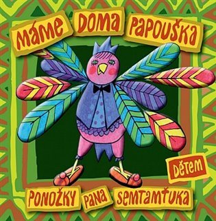 Máme doma papouška (Dětem) - CD - pana Semtamťuka Ponožky