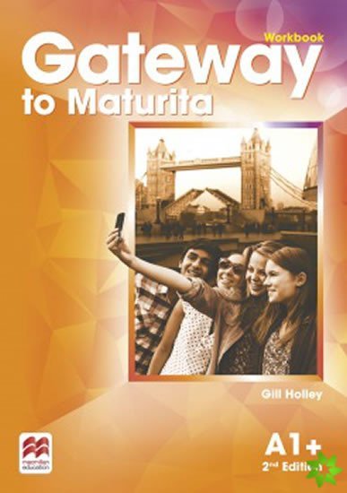 Levně Gateway to Maturita A1+ Workbook, 2nd Edition - autorů kolektiv