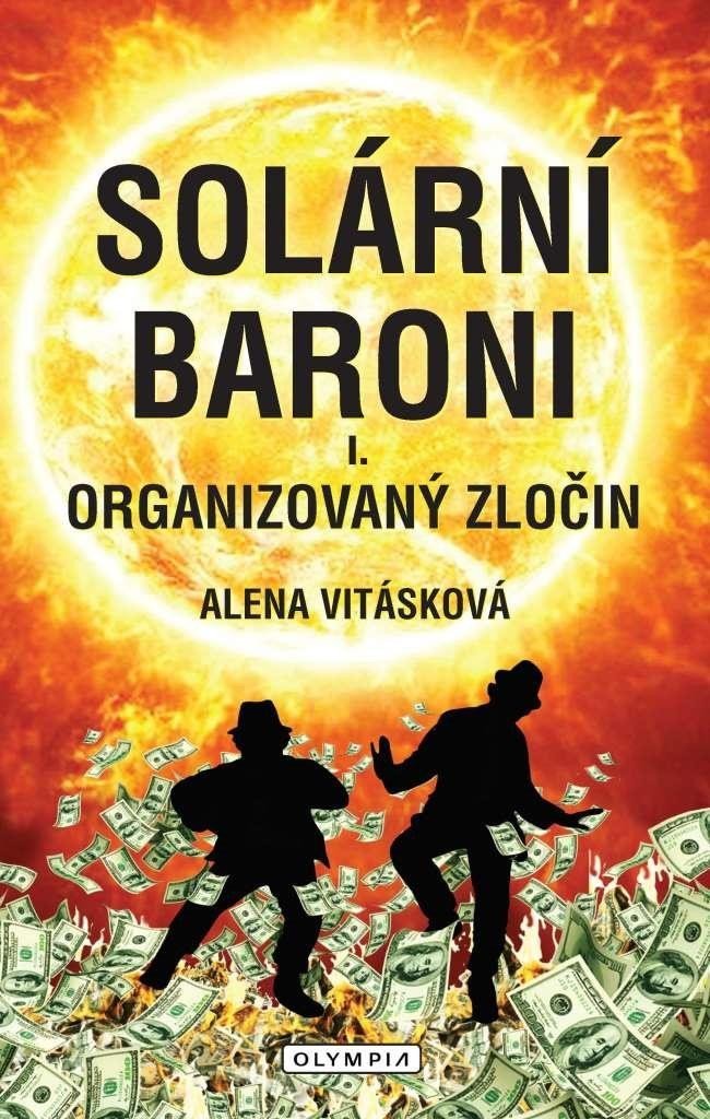 Levně Solární Baroni I. - Organizovaný zločin, 1. vydání - Alena Vitásková