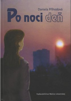 Levně Po noci deň - Daniela Příhodová