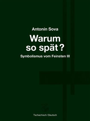 Levně Warum so spät? - Proč tak pozdě? - Antonín Sova