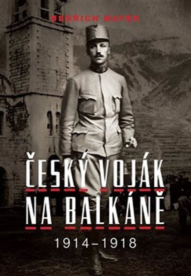 Levně Bedřich Mayer - Český voják na Balkáně 1914-1918 - Petr Prokš