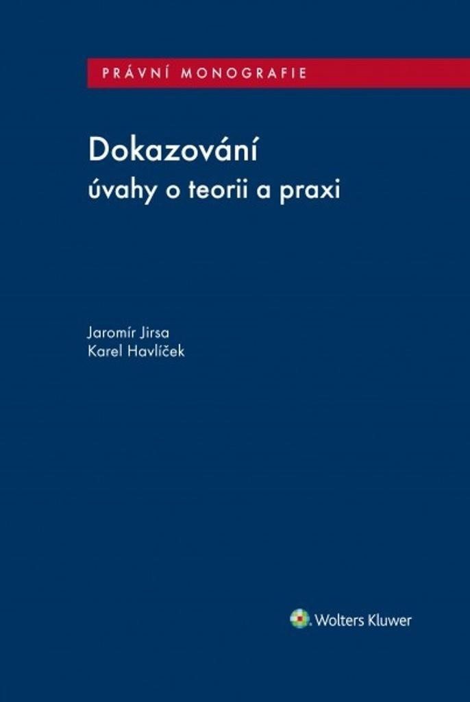 Dokazování - úvahy o teorii a praxi - Jaromír Jirsa