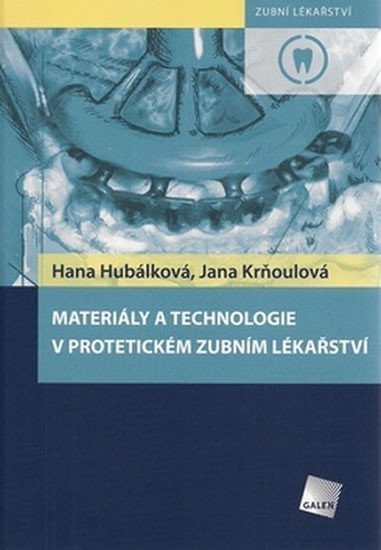 Levně Materiály a technologie v protetickém zubním lékařství - Hana Hubálková