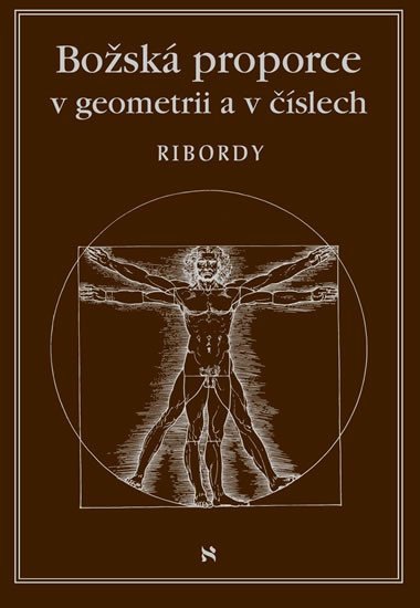 Levně Božská proporce v geometrii a číslech - Léonard Ribordy