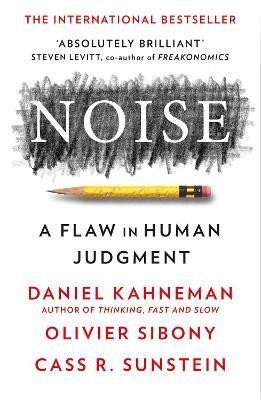 Noise: A Flaw in Human Judgment, 1. vydání - Daniel Kahneman