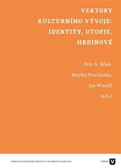 Levně Vektory kulturního vývoje: identity, utopie, hrdinové - Jan Wiendl