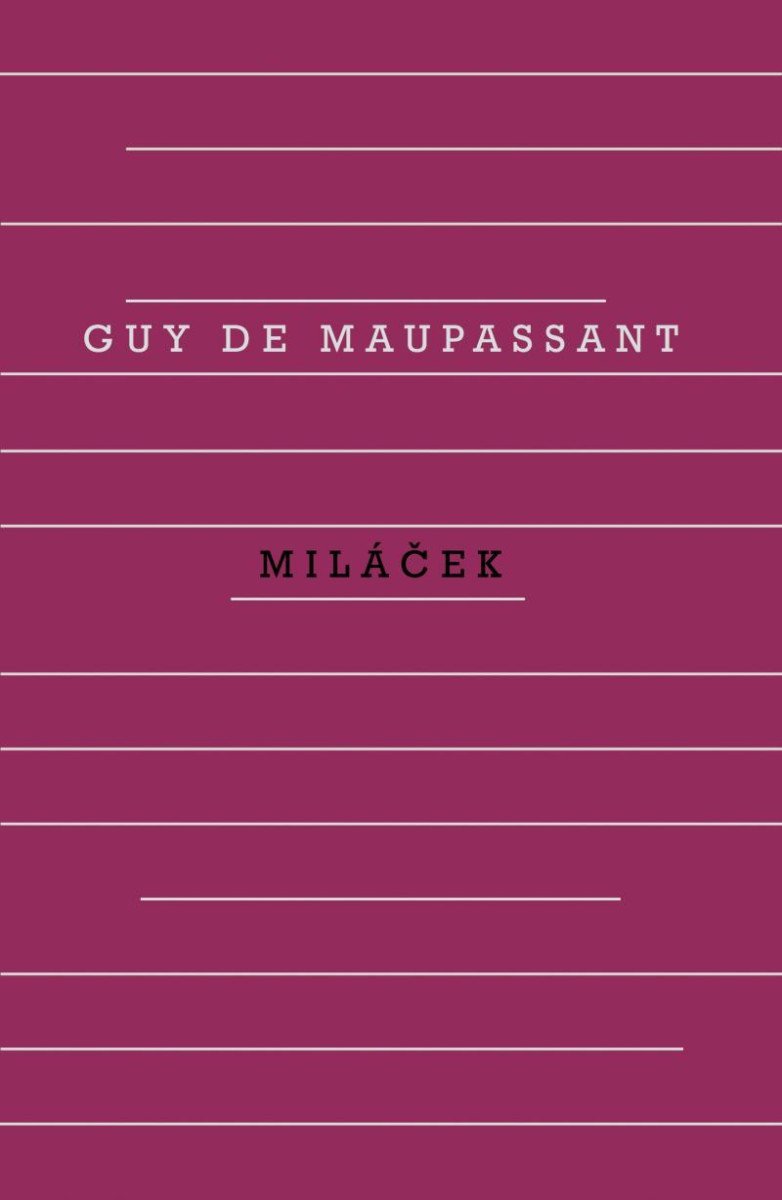 Levně Miláček, 5. vydání - Guy de Maupassant