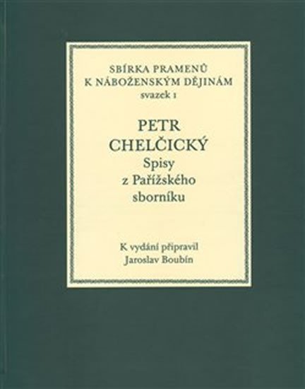 Levně Petr Chelčický - spisy z Pařížského sborníku - Jaroslav Boubín