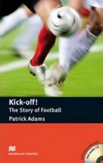 Levně Macmillan Readers Pre-Intermediate: Kick Off! The Story of Football Pk with CD - Margaret Tarner