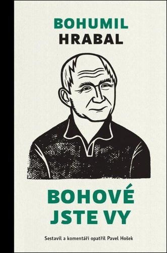 Levně Bohové jste vy - Bohumil Hrabal