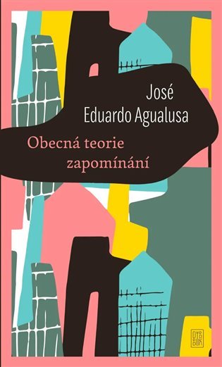 Levně Obecná teorie zapomínání - José Eduardo Agualusa