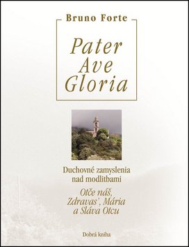 Levně Pater Ave Gloria - Bruno Forte