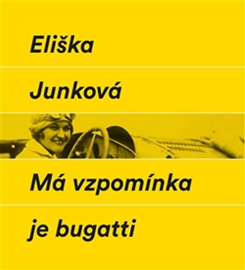 Levně Má vzpomínka je bugatti - Eliška Junková