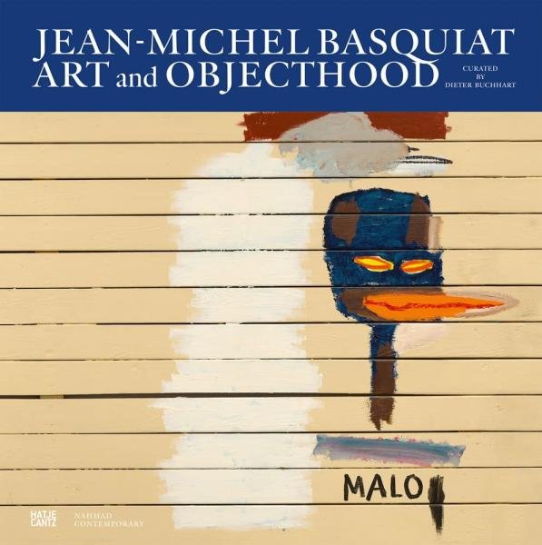 Levně Jean-Michel Basquiat: Art and Objecthood - Dieter Buchhart