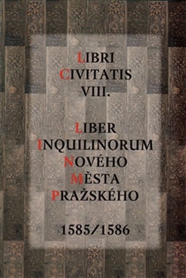 Levně Liber Inquilinorum Nového Města Pražského 1585/1586