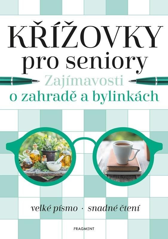 Levně Křížovky pro seniory – Zajímavosti o zahradě a bylinkách - Kolektiv