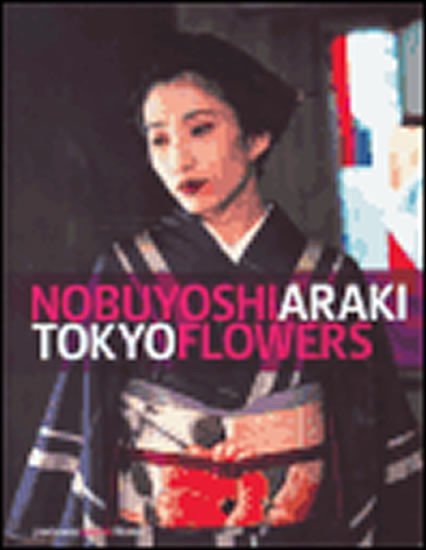 Levně Tokyo Flowers - Nobuyoshi Araki