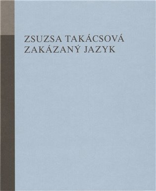 Levně Zakázaný jazyk - Zsusza Takácsová
