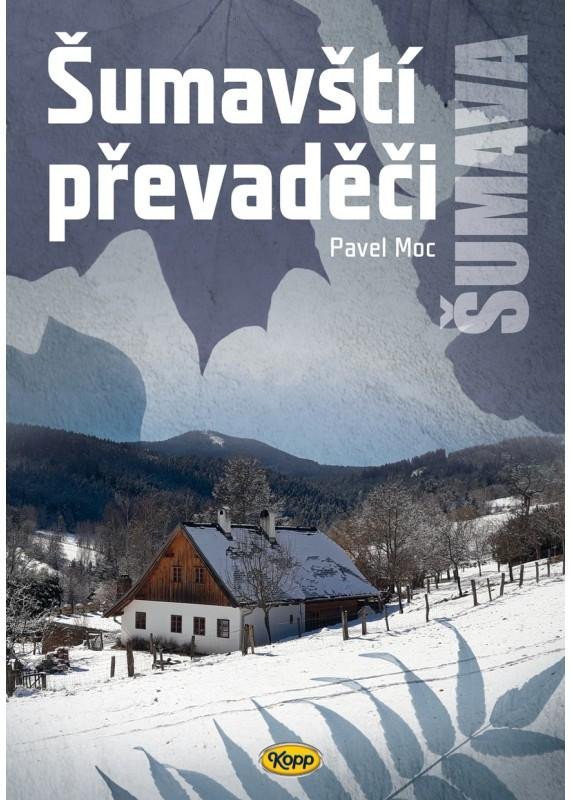 Levně Šumavští převaděči, 2. vydání - Pavel Moc