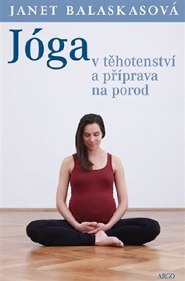 Jóga v těhotenství a příprava k porodu - Janet Balaskas